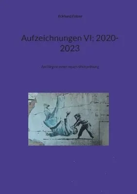 Eckhard Polzer - Aufzeichnungen VI; 2020-2023, Häftad. Tillgänglighet: Lägg i varukorg