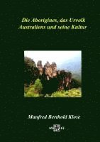Manfred Berthold Klose - Die Aborigines, das Urvolk Australiens und seine Kultur, Häftad