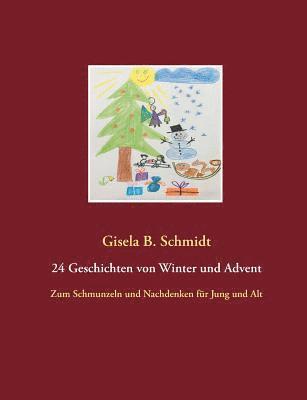 Gisela B Schmidt - 24 Geschichten von Winter und Advent, Häftad
