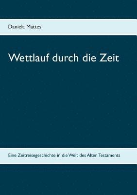 Daniela Mattes - Wettlauf durch die Zeit, Häftad