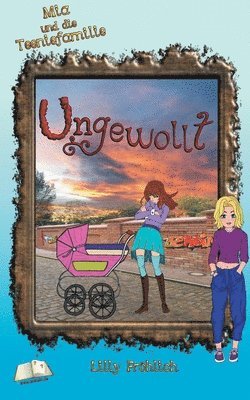 Lilly Fröhlich - Ungewollt, Häftad