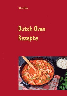Walter Kibler, Chili Oven - Dutch Oven Rezepte, Häftad. Tillgänglighet: Lägg i varukorg