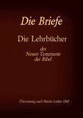 Briefe - Die Lehrb�cher des Neues Testaments der Bibel