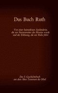 Das Buch Ruth, das 3. Geschichtsbuch aus dem Alten Testament der Bibel