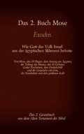 Das 2. Buch Mose, Exodus, das 2. Gesetzbuch aus der Bibel - Wie Gott das Volk Israel aus der agyptischen Sklaverei befreite