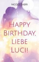 Nicole Sabri - Happy Birthday, liebe Luci!, Häftad