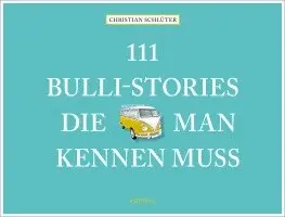 Christian Schlüter - 111 Bulli-Stories, die man kennen muss, Inbunden. Tillgänglighet: Lägg i varukorg