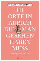 111 Orte in Aurich, die man gesehen haben muss