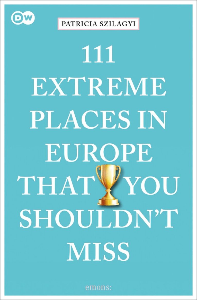 Patricia Szilagyi - 111 Extreme Places in Europe That You Shouldn't Miss, Häftad. Tillgänglighet: Lägg i varukorg