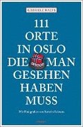 111 Orte in Oslo, die man gesehen haben muss