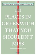 111 Places in Greenwich That You Shouldn't Miss