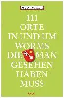 Regina Urbach - 111 Orte in und um Worms, die man gesehen haben muss, Häftad. Tillgänglighet: Lägg i varukorg
