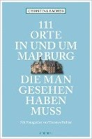 Christina Bacher - 111 Orte in und um Marburg, die man gesehen haben muss, Häftad. Tillgänglighet: Lägg i varukorg