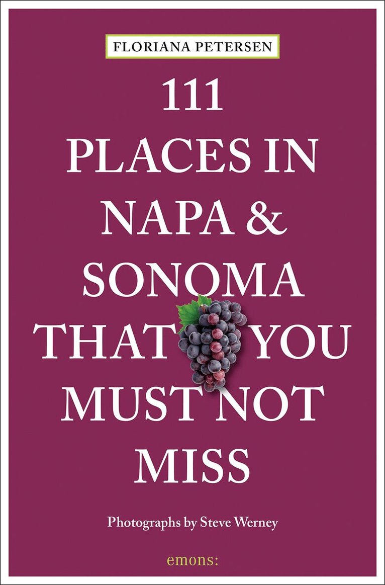 Floriana Petersen, Steve Werney - 111 Places in Napa and Sonoma That You Must Not Miss, Häftad. Tillgänglighet: Lägg i varukorg