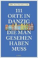 111 Orte in Danzig, die man gesehen haben muss