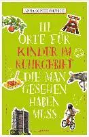 111 Orte für Kinder im Ruhrgebiet, die man gesehen haben muss