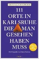 111 Orte in Karlsruhe, die man gesehen haben muss