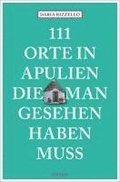 111 Orte in Apulien, die man gesehen haben muss