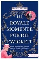 Michael Begasse - 111 royale Momente für die Ewigkeit, Häftad. Tillgänglighet: Lägg i varukorg