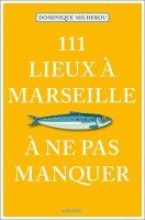 Dominique Milherou - 111 Lieux à Marseille à ne pas manquer, Häftad