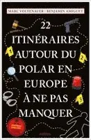 Benjamin Amiguet, Marc Voltenauer - 22 Itinéraires autour du polar en Europe à ne pas manquer, Häftad. Tillgänglighet: Lägg i varukorg