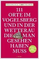 Ingrid Schick - 111 Orte im Vogelsberg und in der Wetterau, die man gesehen haben muss, Häftad. Tillgänglighet: Lägg i varukorg