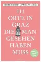 111 Orte in Graz, die man gesehen haben muss