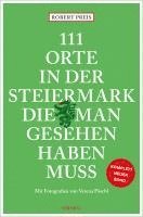 Robert Preis - 111 Orte in der Steiermark, die man gesehen haben muss, komplett neuer Band., Häftad