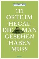 Erwin Ulmer - 111 Orte im Hegau, die man gesehen haben muss, Häftad. Tillgänglighet: Lägg i varukorg
