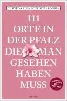 Christina Kuhn, Christian Löhden - 111 Orte in der Pfalz, die man gesehen haben muss, Häftad. Tillgänglighet: Lägg i varukorg