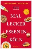 Carsten Henn, Julia Floß - 111 Mal lecker essen in Köln, Häftad. Tillgänglighet: Lägg i varukorg