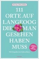 Petra Wochnik - 111 Orte auf Langeoog, die man gesehen haben muss, Häftad