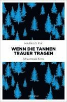 Markus Fix - Wenn die Tannen Trauer tragen, Häftad