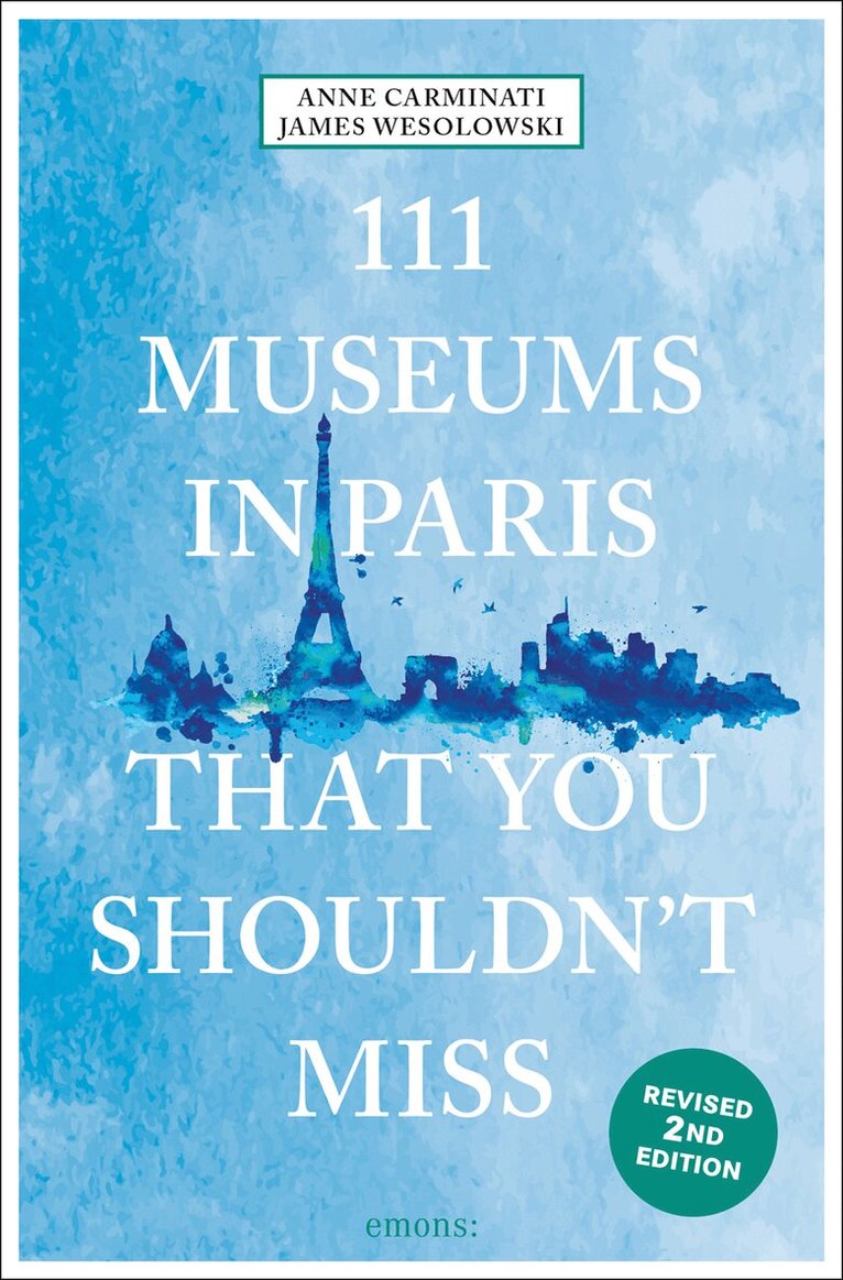 Anne Carminati, James Wesolowski - 111 Museums in Paris That You Shouldn't Miss, Häftad. Tillgänglighet: Lägg i varukorg