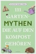 111 Gartenmythen, die auf den Kompost geh�ren
