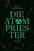 Rolf Sakulowski - Die Atompriester, Häftad