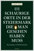 Robert Preis - 111 schaurige Orte in der Steiermark, die man gesehen haben muss, Häftad