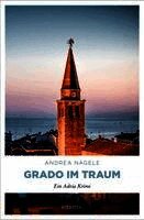 Andrea Nagele - Grado im Traum, Häftad. Tillgänglighet: Lägg i varukorg