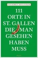 111 Orte in St. Gallen, die man gesehen haben muss
