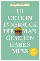 Susanne Gurschler - 111 Orte in Innsbruck, die man gesehen haben muss, Häftad. Tillgänglighet: Lägg i varukorg