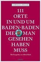 Cornelia Ziegler, Alfred Hössl - 111 Orte in und um Baden-Baden, die man gesehen haben muss, Häftad