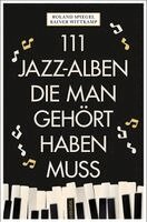 Rainer Wittkamp, Roland Spiegel - 111 Jazz-Alben, die man gehört haben muss, Häftad. Tillgänglighet: Lägg i varukorg