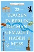 Annett Klingner - 22 Touren in Berlin, die man gemacht haben muss, Häftad. Tillgänglighet: Lägg i varukorg