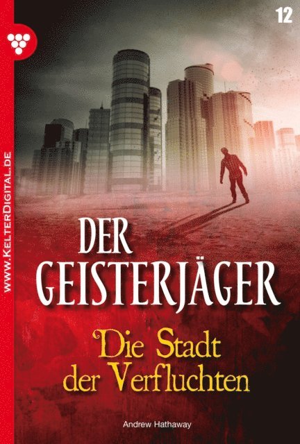 Andrew Hathaway - Der Geisterjäger 12 – Gruselroman, E-bok