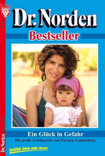 Patricia Vandenberg - Ein Glück in Gefahr, E-bok