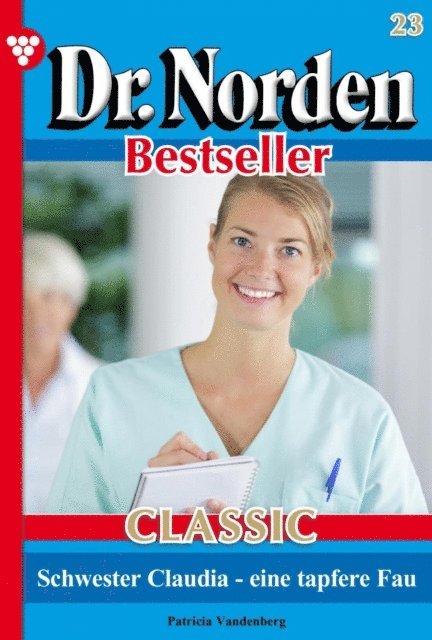 Patricia Vandenberg - Schwester Claudia – eine tapfere Frau, E-bok
