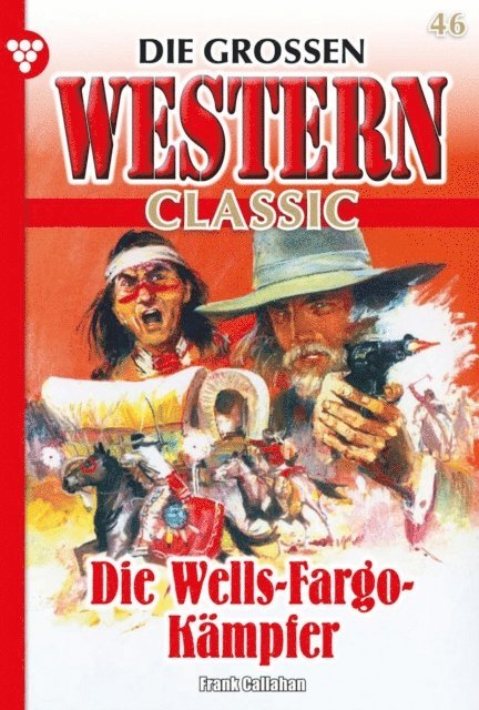 Frank Callahan - Die Wells-Fargo Kämpfer, E-bok