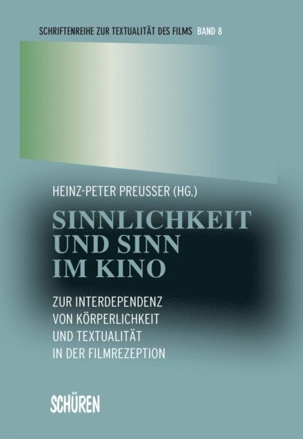 Heinz-Peter Preuer - Sinnlichkeit und Sinn im Kino, E-bok