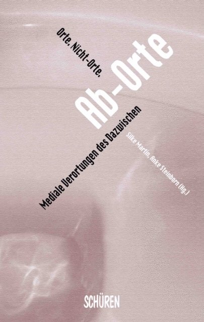 Silke Martin, Anke Steinborn - Orte. Nicht-Orte. Ab-Orte., E-bok