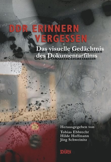 Jorg Schweinitz, Hilde Hoffmann, Tobias Ebbrecht - DDR Erinnern, Vergessen, E-bok